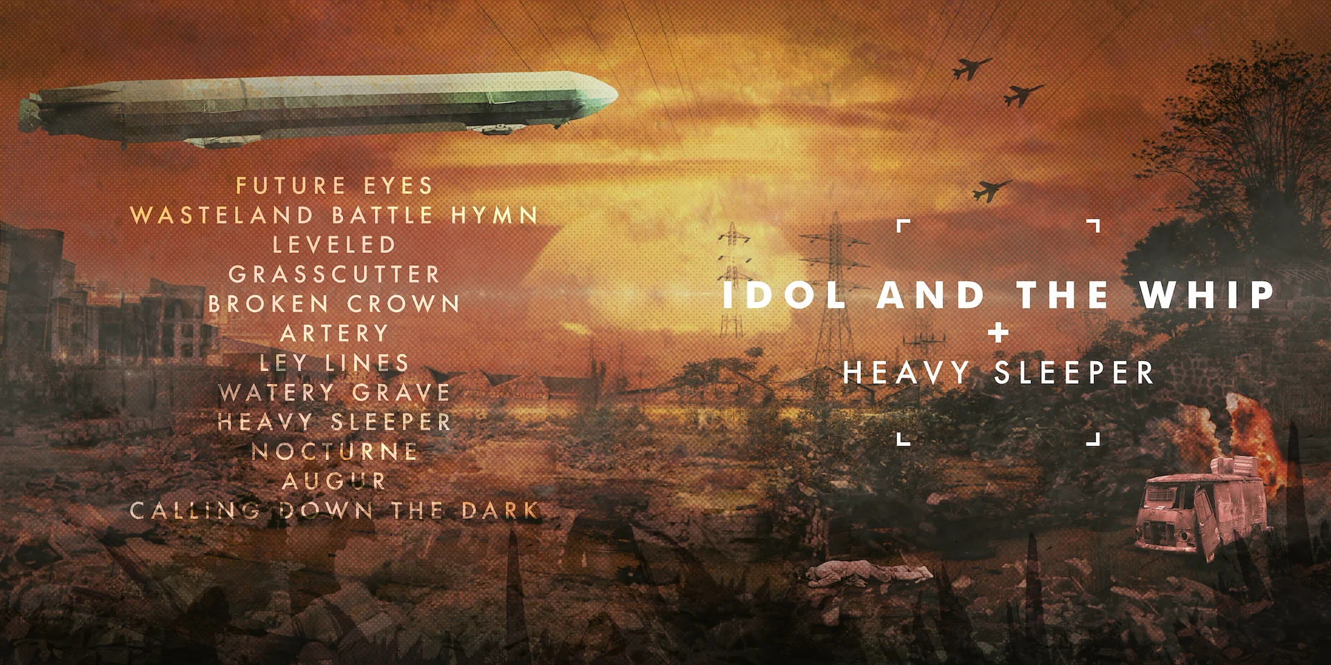 Heavy Sleeper by Idol and the Whip - Full gatefold cover art featuring the track listing atop a war torn landscape, mushroom cloud, burning car, corpse, leveled buildings, a floating dirigible, and jets in the sky.